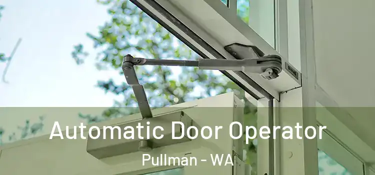  Automatic Door Operator Pullman - WA