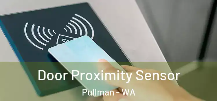  Door Proximity Sensor Pullman - WA