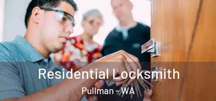  Residential Locksmith Pullman - WA